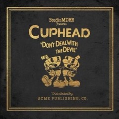 Cuphead OST ~ Don't Deal With The Devil