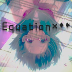 equation×** (siinamota/powapowap) - miku