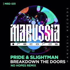 Pride & Slightman - Breakdown The Doors(No Hopes remix)