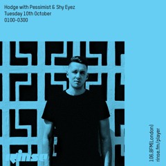 Hodge with Pessimist & Shy Eyez - 10th October 2017