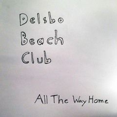 Delsbo Beach Club - All The Way Home