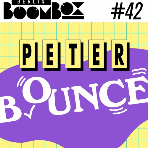 Berlin Boombox Mixtape #42 - Peter Bounce