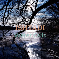 Ishtadi - Water Calls Pt. 1(Free DL, press Buy)