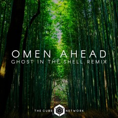 Omen Ahead - Ghost In The Shell Remix [BUY = FREE DOWNLOAD]