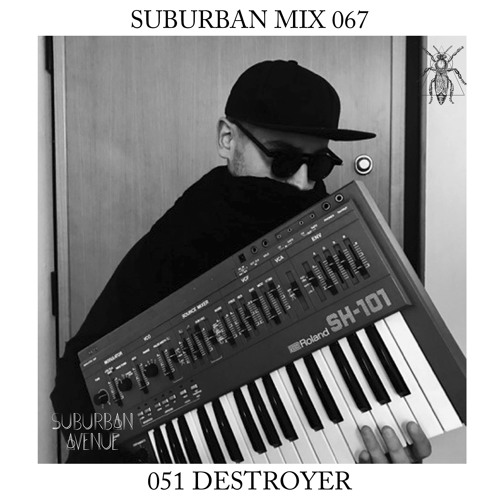 Stream Suburban Mix 067 - 051 Destroyer by Suburban Avenue | Listen ...