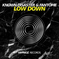 Known Disaster & Fantome - Low Down
