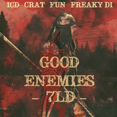 Track 2 : Good Enemies - 7LD ( Mixtape: 7 To The World )