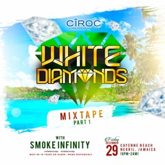 SMOKE INFINITY™ PRESENTS "WHITE DIAMONDS MIXTAPE"