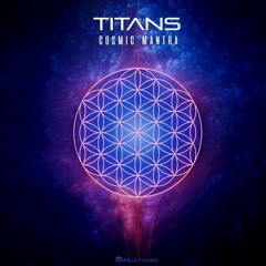 Titans - Cosmic Mantra [Blue Tunes Records]