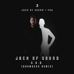 Jack Of Sound - G.O.D. (Krowdexx Remix)