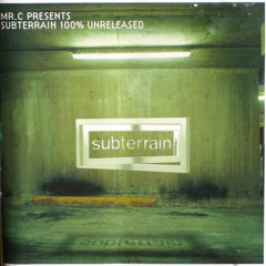 542 - Mr. C ‎pres. Subterrain 100% Unreleased (2000)