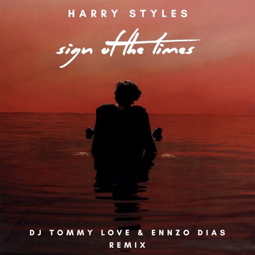 Harry Styles - Sign Of The Times (Tommy Love & Ennzo Dias Remix)