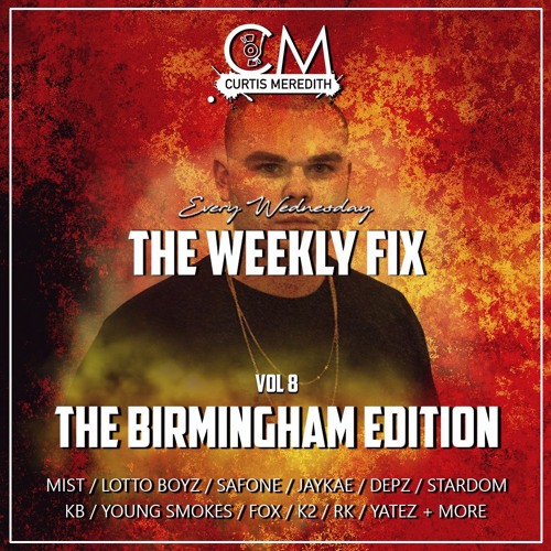 @CurtisMeredithh - #TheWeeklyFix - VOL.8 - THE BIRMINGHAM EDITION