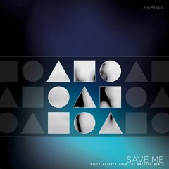 Save Me (Hilit Kolet's Hold The Brigade Remix)