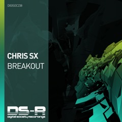 Chris SX - Breakout [OUT NOW]
