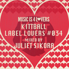Kittball - Label Lovers #034 mixed by Juliet Sikora [Musicis4Lovers.com]