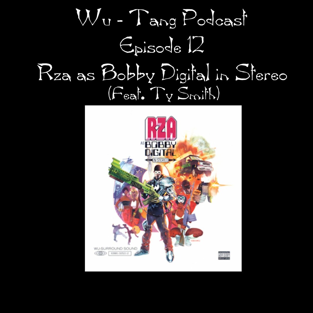 Stream Rza as Bobby Digital In Stereo (Feat. Ty Smith) by Wu