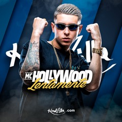 MC Hollywood - Lentamente