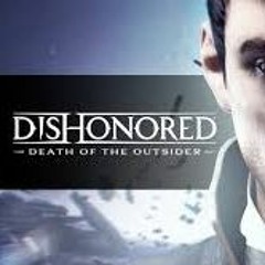 Dishonored Death Of The Outsider - Menu Theme