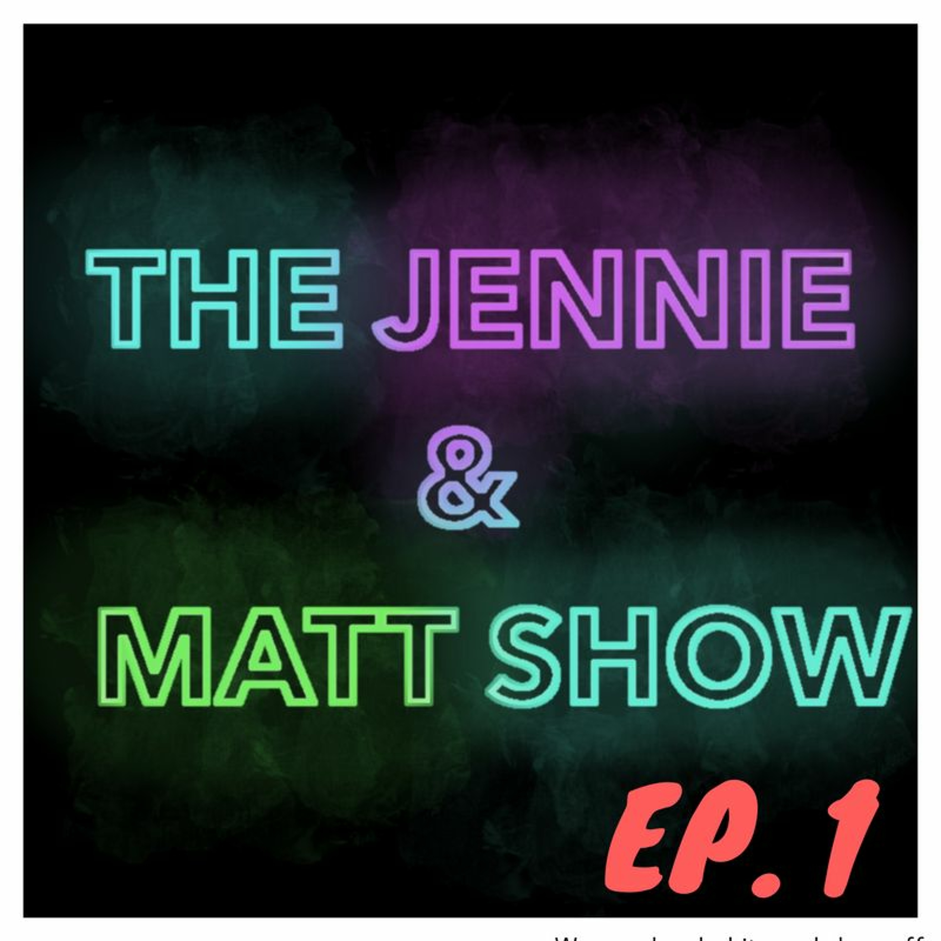 The Jennie & Matt Show