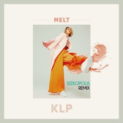 KLP - Melt (Dizkopolis Remix) [FREE DL]