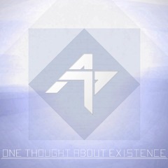 One Thought About Existence