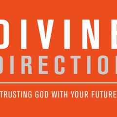 Divine Direction | Part 5 - Expectation, Hope And Courage