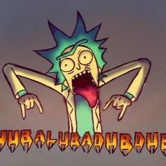 Wubba Lubba Dub Dub