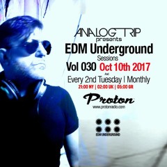 Analog Trip @ EDM Underground Sessions Vol030 Protonradio 10-10-2017 | Free Download