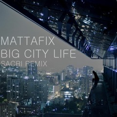 Mattafix - Big City Life (Sacri Remix) [Extended version]