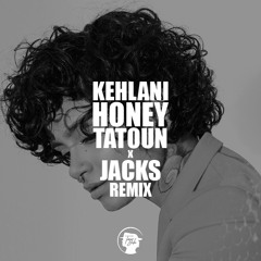 Kehlani - Honey (Tatoun x Jacks remix)