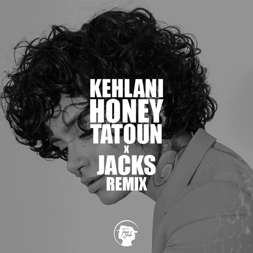 Kehlani - Honey (Tatoun x Jacks remix) by Tatoun x Jacks