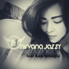 Asal Kau Bahagia ( Nirvana Jazzy Cover ) - Jaiz Enda Remix