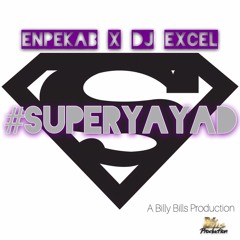 ENPEKAB FEAT. DJ EXCEL - Superyayad