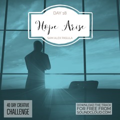 Day 18 - Hope Arise