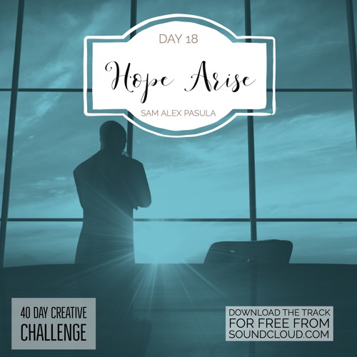 Day 18 - Hope Arise