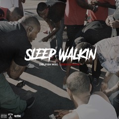 Sleep Walkin' (Selfish-Mix)