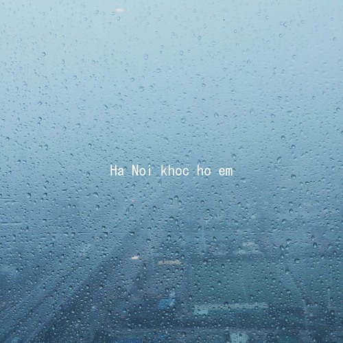 Ha Noi khoc ho em