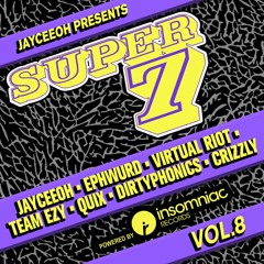 JAYCEEOH 'Super 7 Volume 8' Ft. EPHWURD, VIRTUAL RIOT, TEAM EZY, QUIX, DIRTYPHONICS, CRIZZLY