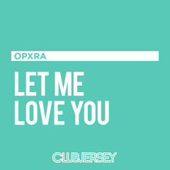 Ariana Grande - Let Me Love You (Opxra Remix)