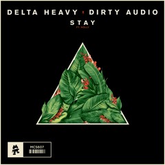 Delta Heavy x Dirty Audio - Stay (feat. HOLLY)