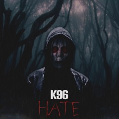 K96 - Hate [Free Release]