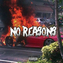 No Reasons ft. Trappa Nate