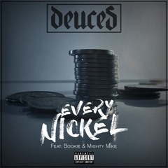 Every Nickel feat. Bookie & Mighty Mike