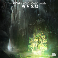 Snails & Waka Flocka Flame - WFSU