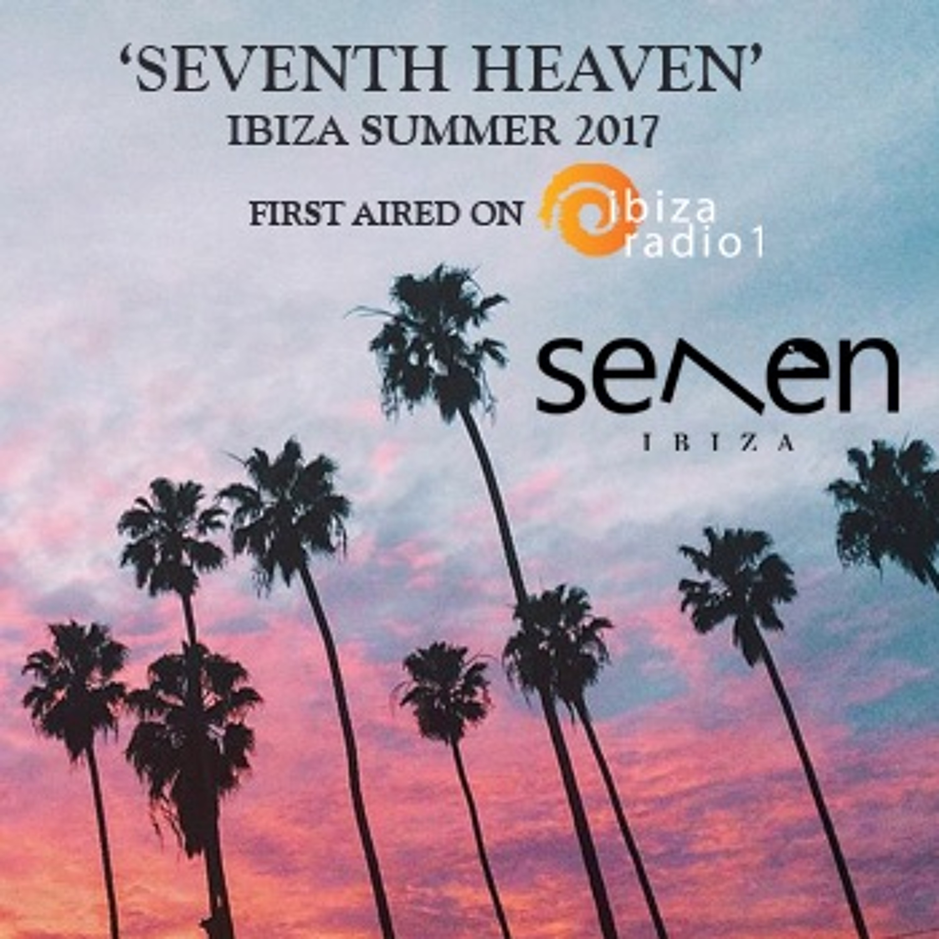 Seventh Heaven, Ibiza Summer 2017
