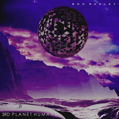 Boo Radley - 3rd Planet Humans