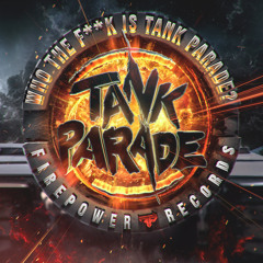 Who The F**K Is Tank Parade? Promo mix [FIREPOWER'S LOCK & LOAD SERIES VOL 53]