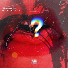Maybe (Prod. By Vantrill)