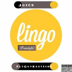 FlyGuy Eastside & Juice - Lingo Freestyle